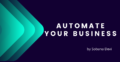 How to automate your business?